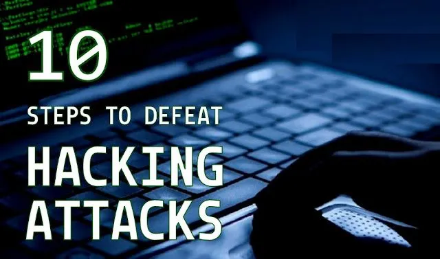 10 Steps To Defeat Hacking Attacks (And What To Do After You’ve Been Hacked)