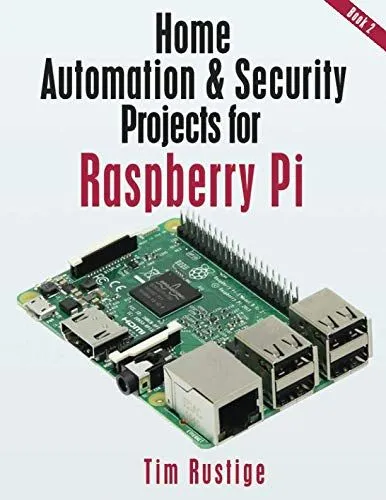 Home Automation and Security Projects for Raspberry Pi (Book 2)