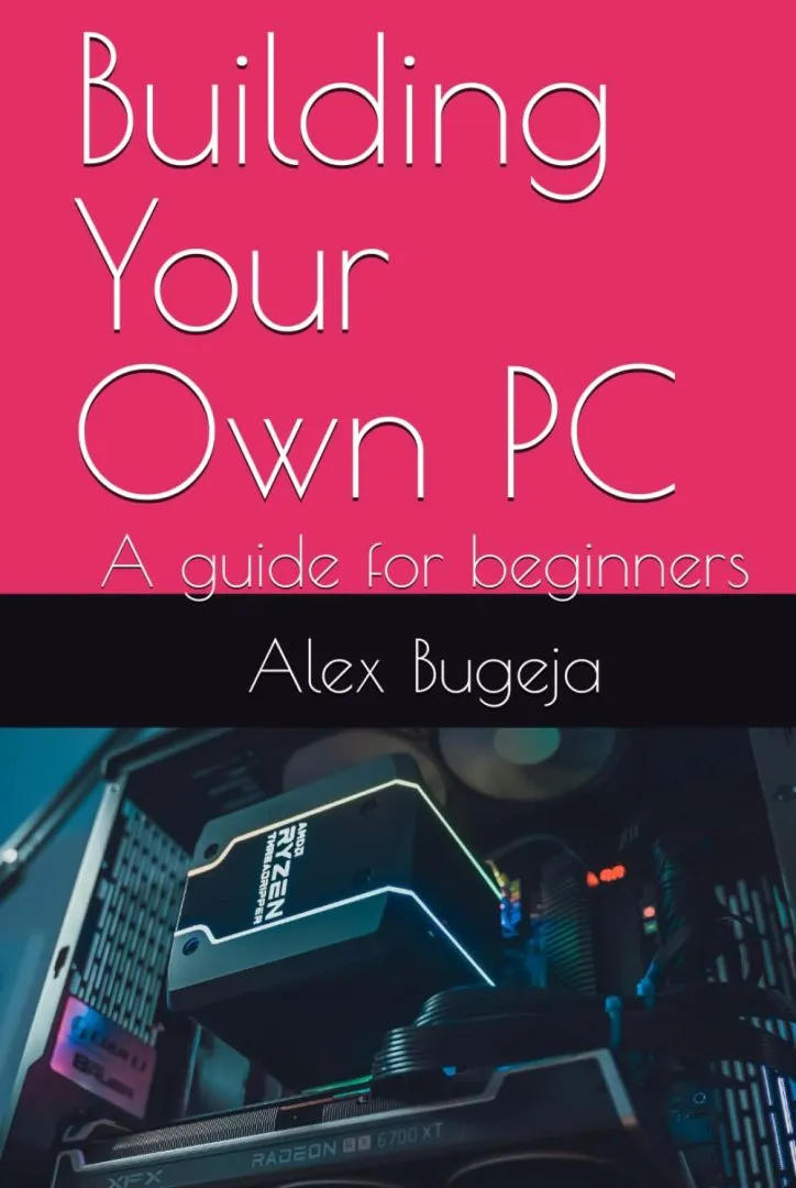 Building Your Own PC: A guide for beginners