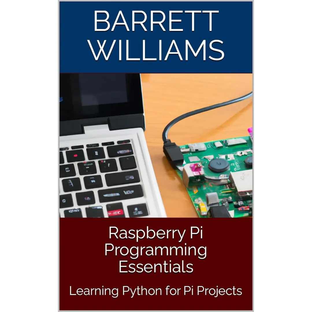 Raspberry Pi Programming Essentials: Learning Python for Pi Projects
