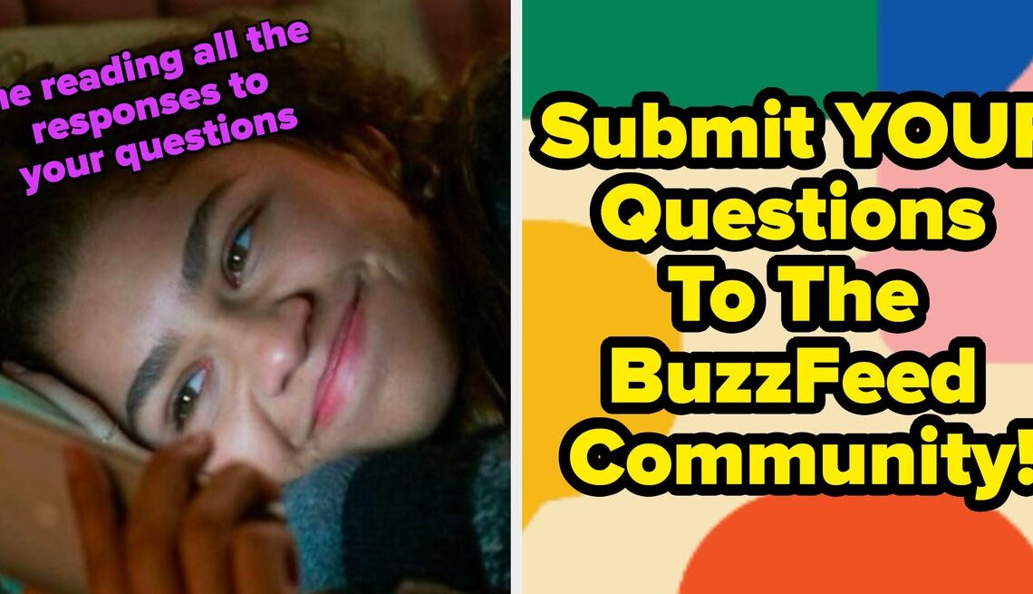 You Can Now Ask Your OWN Questions To The BuzzFeed Community, And The Wilder, The Better