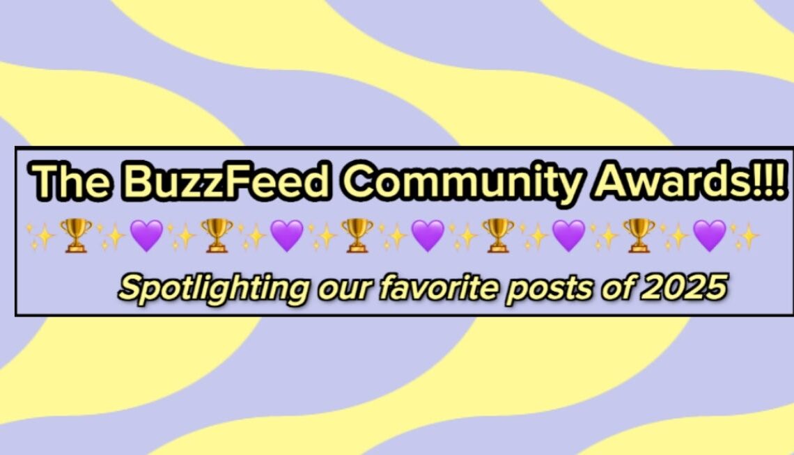 Here Our Favorite BuzzFeed Community Posts Of 2025