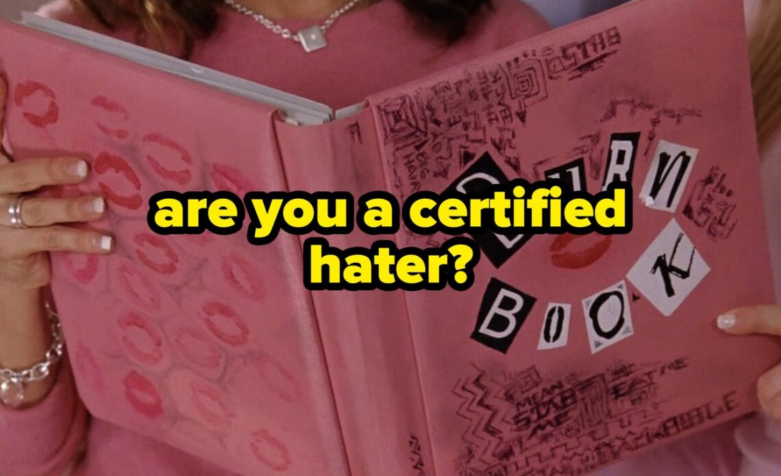 Congratulations, If You Check 17 Items From This List You Are A Certified Hater