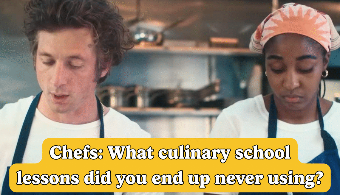 Pro Cooks: What Culinary School Lessons Did You End Up Never Using?